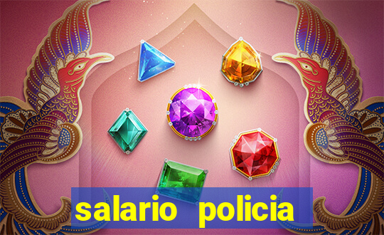 salario policia civil da bahia